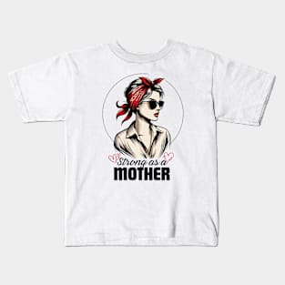 Strong As a Mother Kids T-Shirt